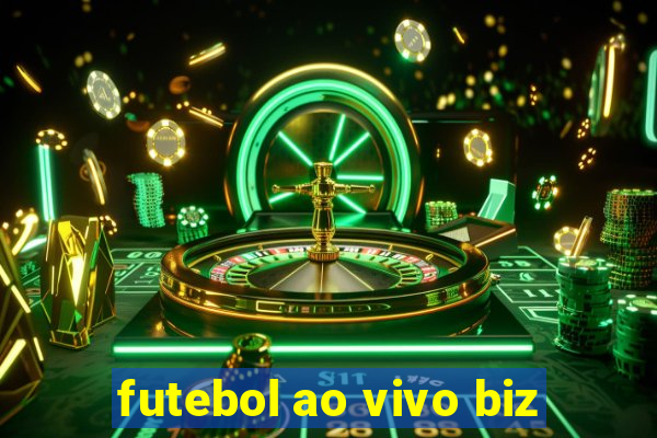 futebol ao vivo biz